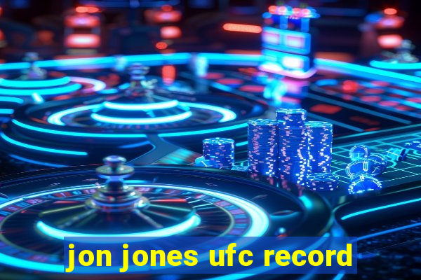 jon jones ufc record